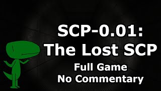 SCP-0.01: The Lost SCP (Full Game, No Commentary)