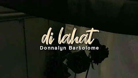 donnalyn bartolome - di lahat \\ lyrics