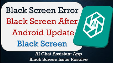 How to Fix AI Chat Assistant App Black Screen Error | After Android Update