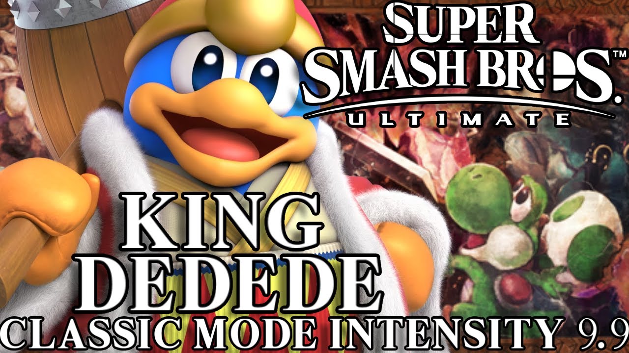 Super Smash Bros. Ultimate Classic Mode Intensity 9.9 with King Dedede (No Continues) YouTube