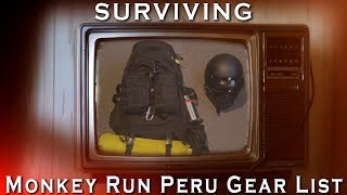 Surviving Ep03 - Monkey Run Gear Peru List