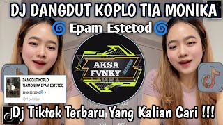 DANGDUT KOPLO TIA MONIKA BY EPAM PUNKY RIMEX VIRAL TIKTOK PALING DICARI‼️