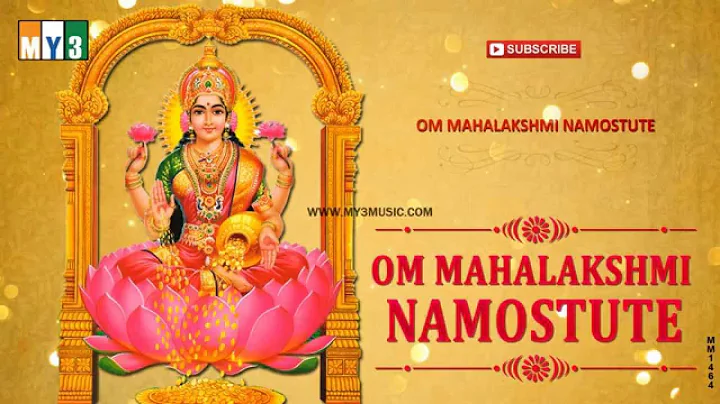 Goddess Lakshmi Devi Songs - Om Mahalakshmi Namost...