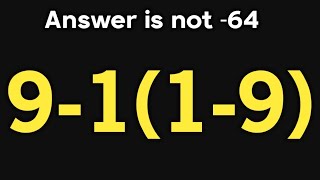 9-1(1-9) = ❓ / Most people get this math question wrong / PEMDAS rules question 