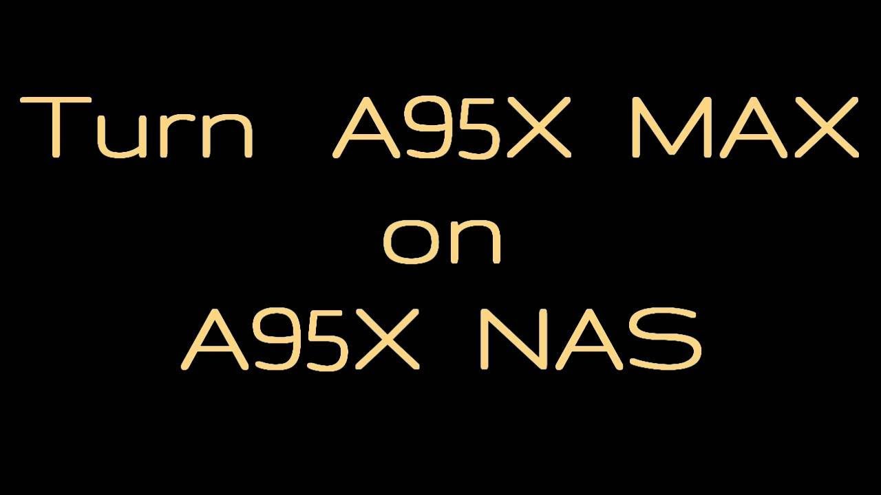 Update New Turn A95X MAX on A95X NAS
