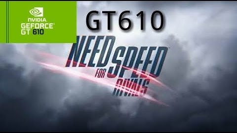 Need for Speed Rivals on Geforce GT 610
