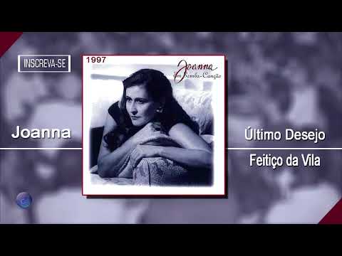 JOANNA | ÚLTIMO DESEJO | FEITIÇO DA VILA