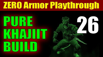 Skyrim PURE KHAJIIT Walkthrough ZERO ARMOR RUN -  Part 26, Pumping Up the Dagger Game