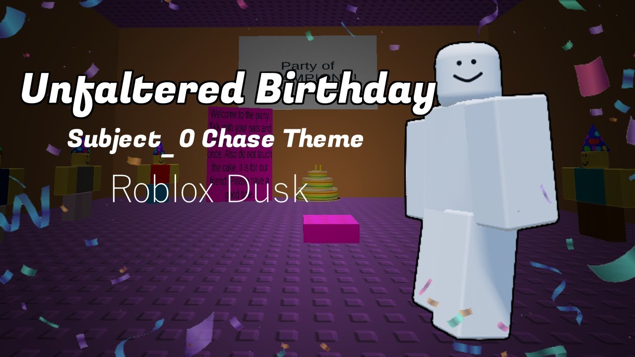 Unfaltered Birthday - Subject_0 Chase Theme [Roblox DUSK]
