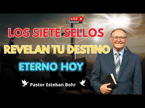 Los 7 Sellos del Apocalipsis Revelan Tu Destino Eterno | Pastor Esteban Bohr