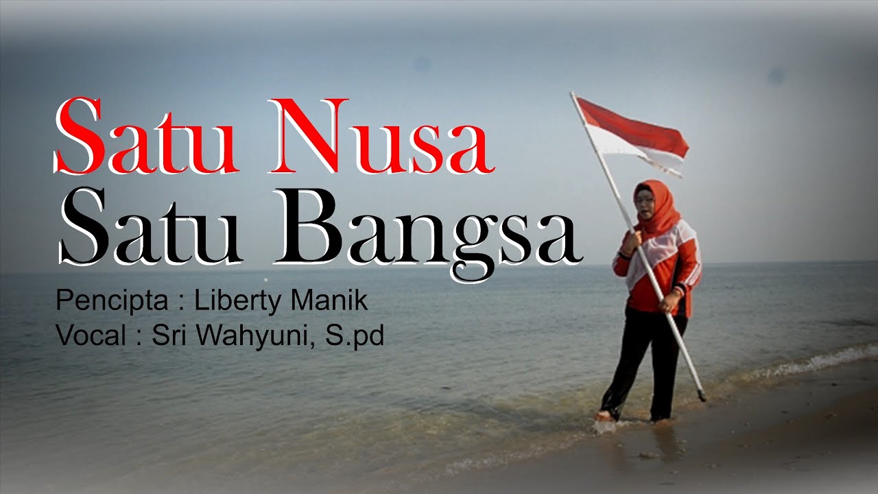 LAGU NASIONAL ( SATU NUSA SATU BANGSA ) - YouTube