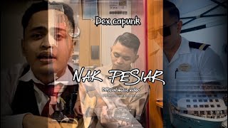 Dex capunk - Nak pesiar