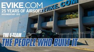 The People Who Built It - Evike com Documentary Ep 2