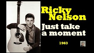 Just take a moment -- Ricky Nelson