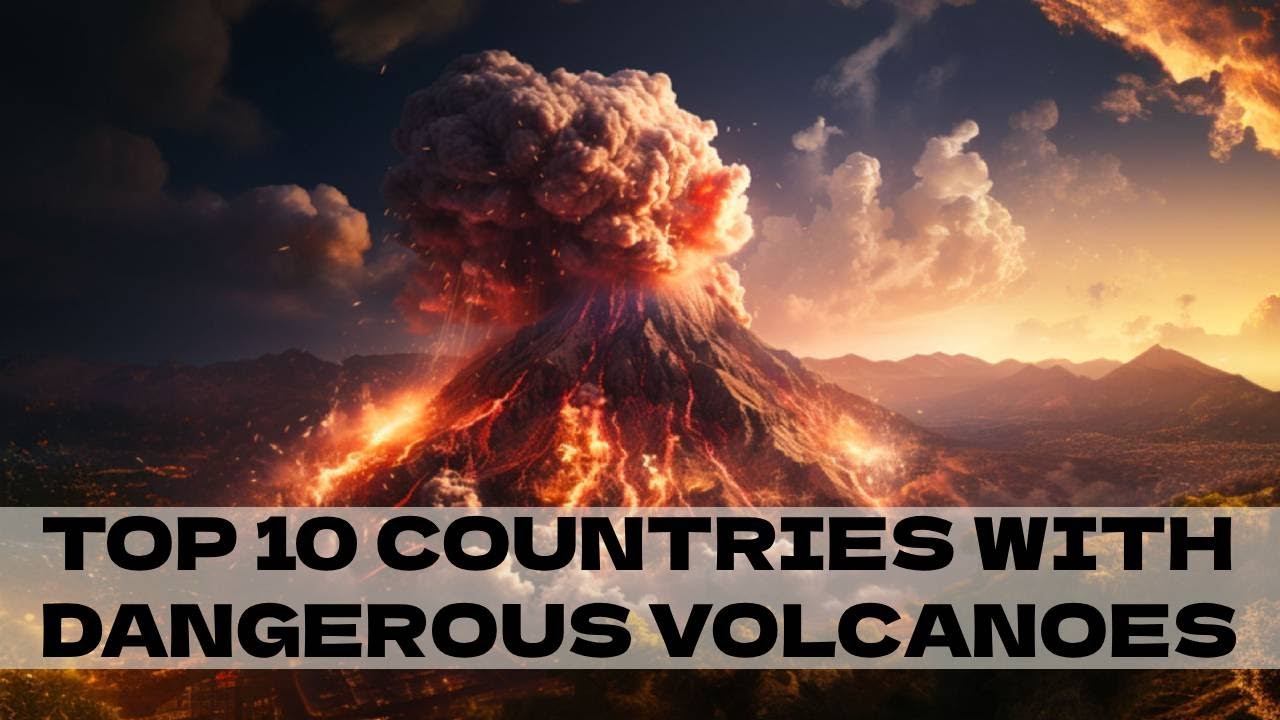 Top 10 Countries with the Most Dangerous Volcanoes - YouTube