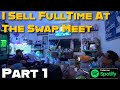 Full Time Swap Meet Reseller | Part 1