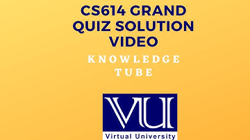 Live Solution of Grand Quiz CS614 of Virtual University of Spring Semester 02-7-2020