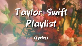 a taylor swift playlist【Lyrics】