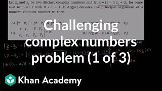 Challenging Complex Numbers Problem 1 Of 3 Video Khan Academy