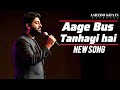 Aage Bas Tanhayi Hai Heart Touching Sad Song 2025 Arijit Singh Style Hindi Song Aarzoo Khaan