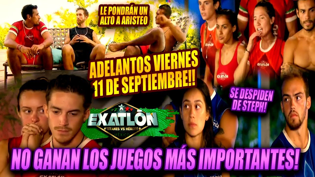 ADELANTOS CAPITULO 10 EXATLON MÉXICO VIERNES 11 DE