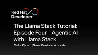 The Llama Stack Tutorial: Episode Four - Agentic AI with Llama Stack