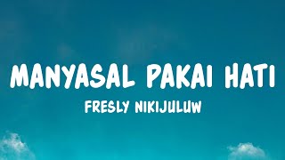 Download Lagu MANYASAL PAKAI HATI - Fresly Nikijuluw (Lyrics) MP3