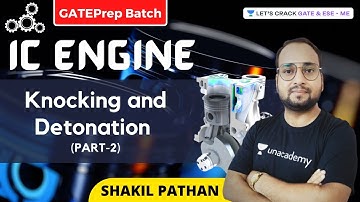 Knocking and Detonation- 2 | IC Engine | GATE 2022 | Shakil Pathan