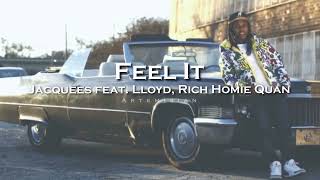 Jacquees - Feel It (feat. Lloyd, Rich Homie Quan) (edit audio)