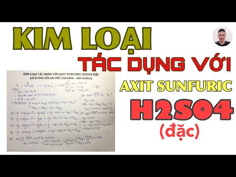 Video Kim loại tác dụng với AXIT SUNFURIC H2SO4 đặc. Những điều cần lưu ý khi gặp KIM LOẠI + H2SO4 đặc - youtube