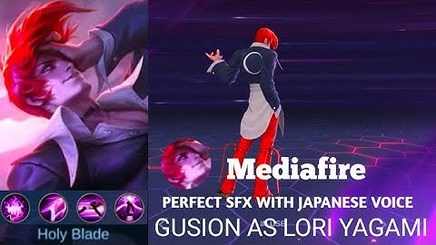 Gusion As Lori Yagami Script Perfect Sfx With Japanese Voice Full Effect No Password | MLBB