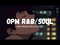 filipino OPM r&b soul songs│3am chill playlist