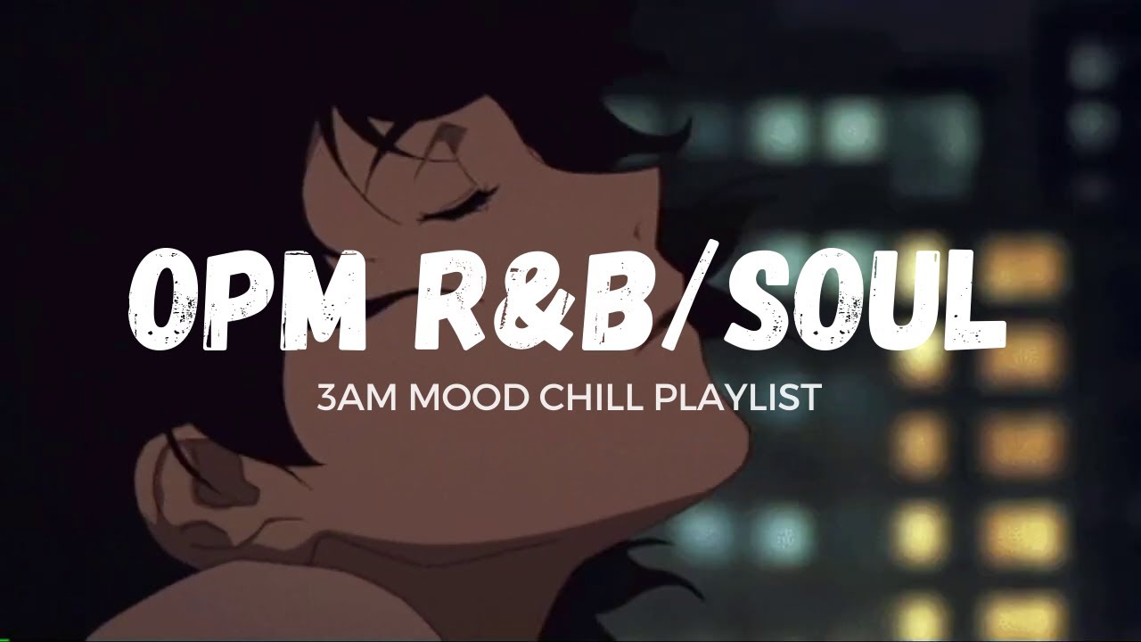 ⁣filipino OPM r&b soul songs│3am chill playlist