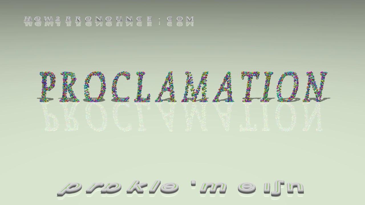 proclamation - pronunciation + Examples in sentences and phrases