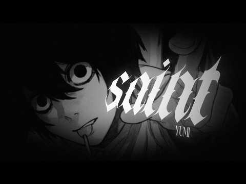 YUMI - SAINT | OFFICIAL AMV