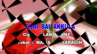 Duri Bai Akkula - Maria Saragih [ Video Original ]