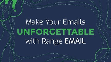 Digital Range Webinars | Make Your Emails Unforgettable with Range EMAIL