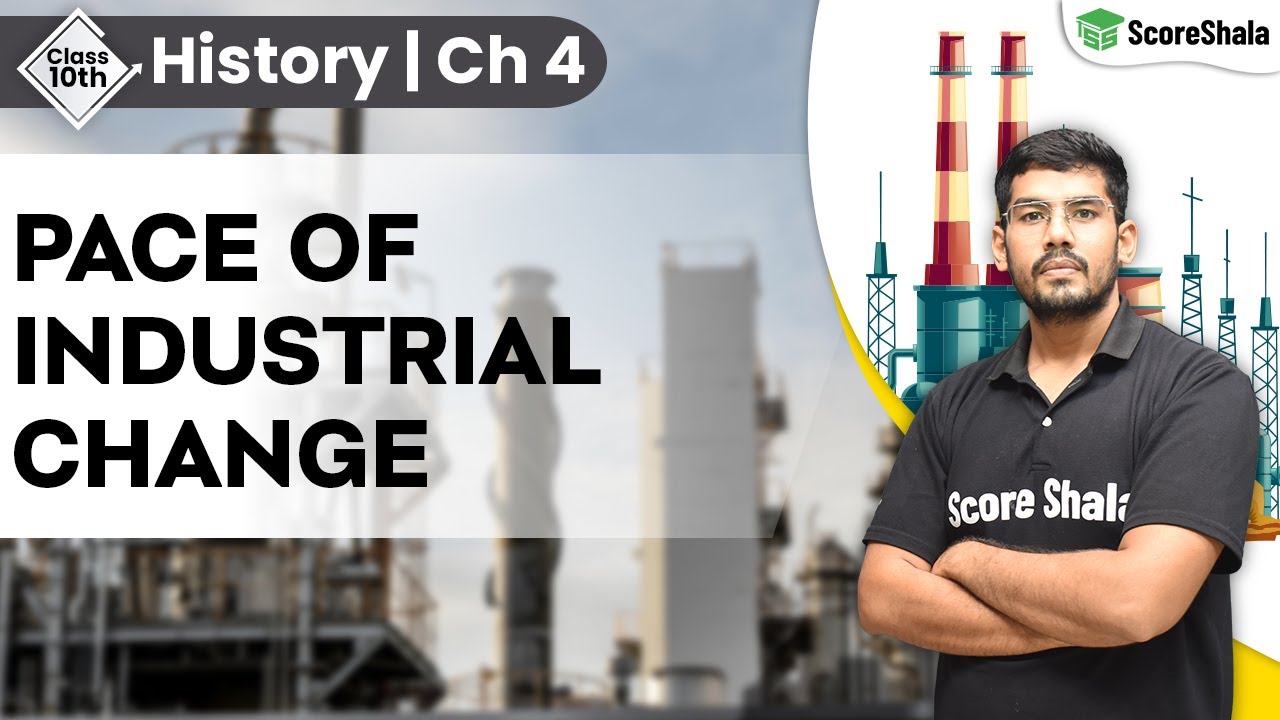 Pace of Industrial Change The Age of Industrialisation Class 10