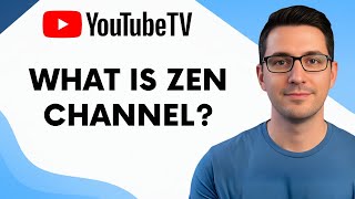 What Is YouTube TV Zen Channel?