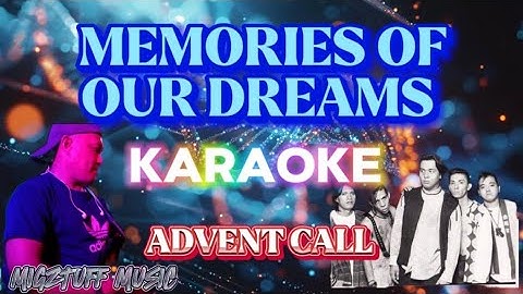 MEMORIES OF OUR DREAMS (@Migztuff Music Karaoke) by: ADVENT CALL