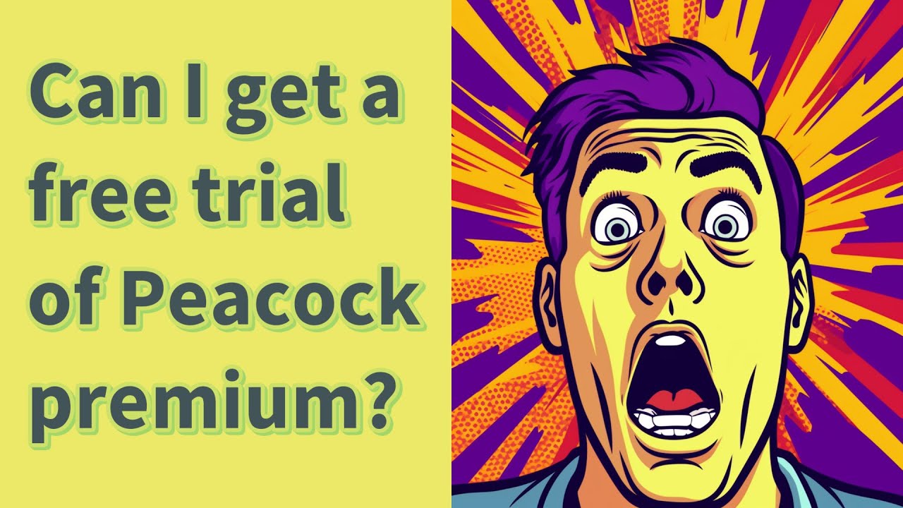 Can I get a free trial of Peacock premium? YouTube