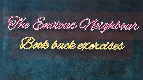 The Envious Neighbour Book back exercises. Std IX unit 1 Supplementary reader. samacheer kalvi