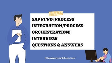 SAP PI/PO (Process Integration/Process Orchestration) Interview Questions and Answers || Ambikeya