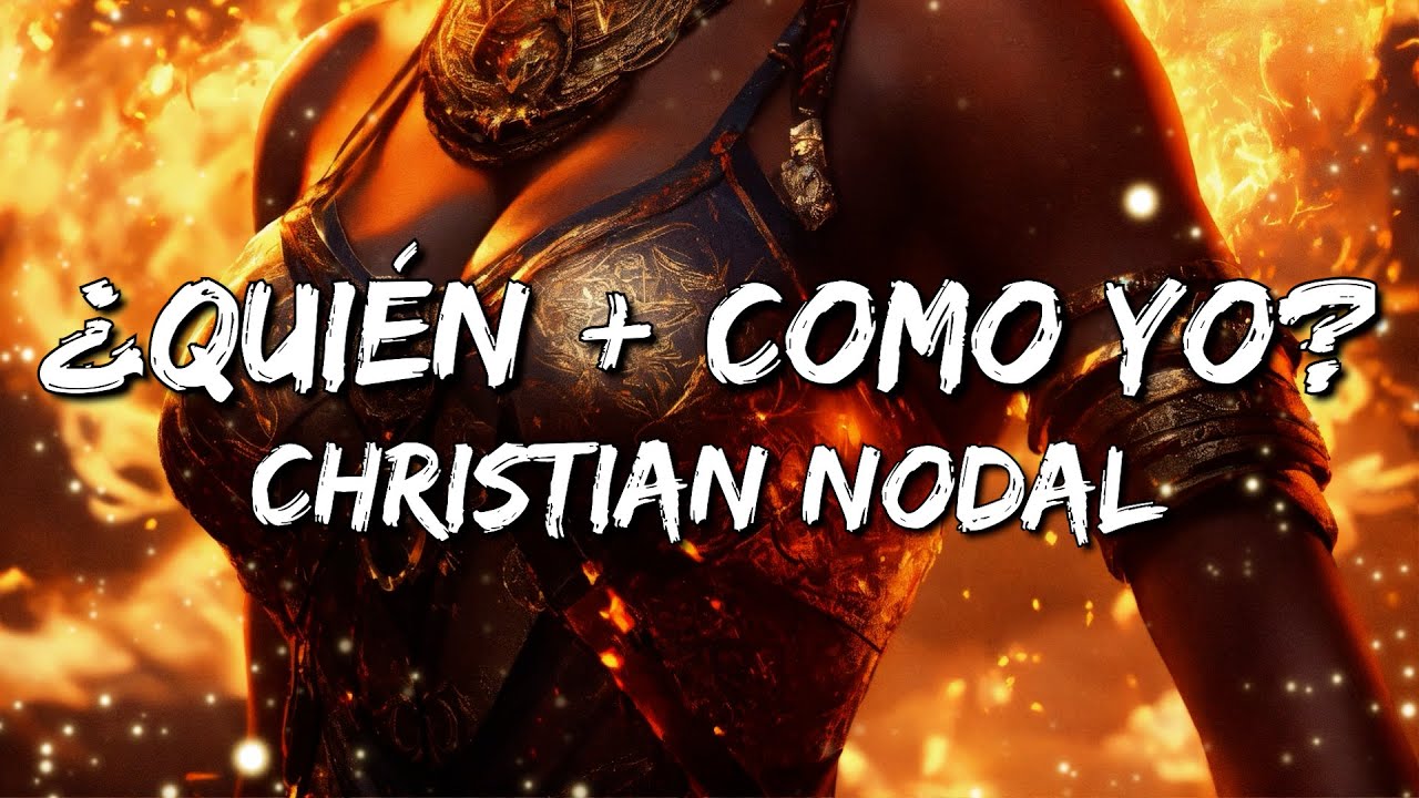 Christian Nodal - ¿Quién + Como Yo? (Letra/Lyrics) - YouTube