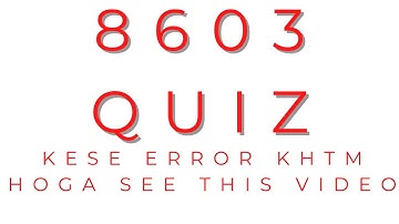 8603 quiz/ Error Issue Solved