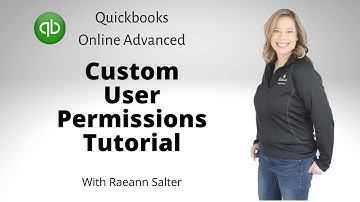 QuickBooks Online Advanced Custom User Permissions Tutorial | Step-by-Step Guide