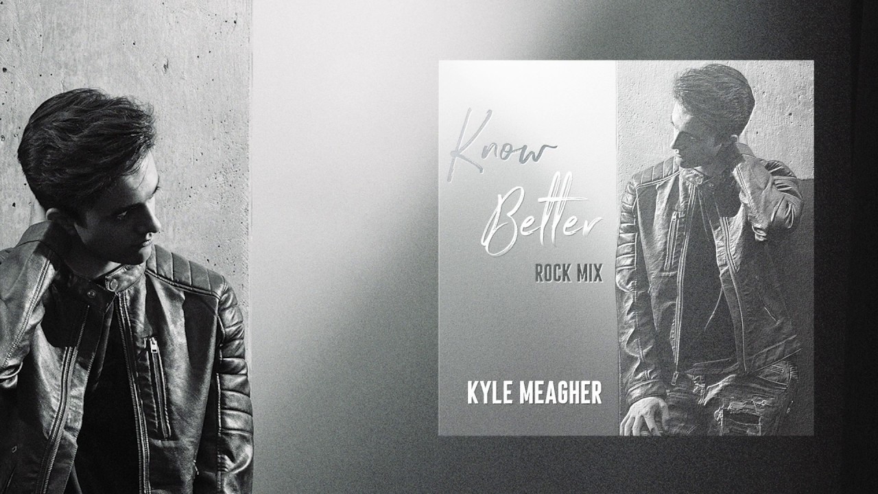 Know Better - Rock Mix (Lyric Video) by Kyle Meagher