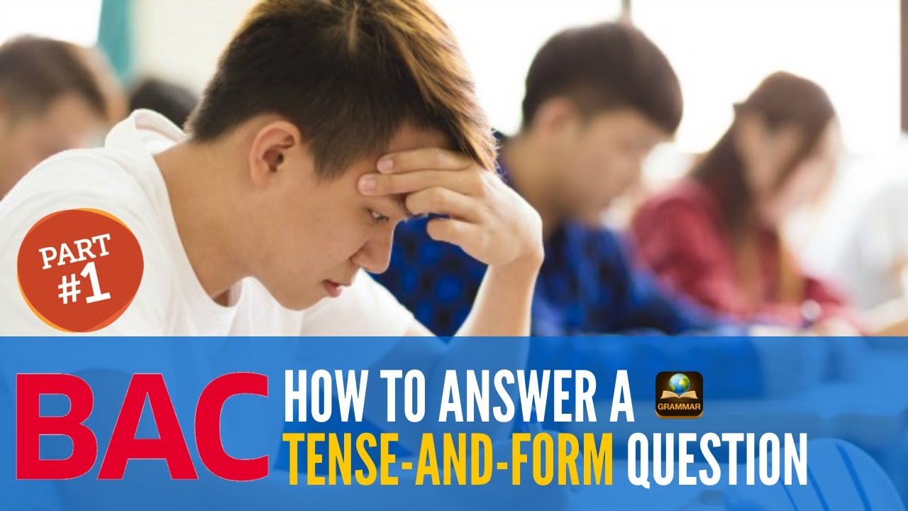 BAC Language Exercise | Part 1 | How to Answer a Tense-and-Form Question