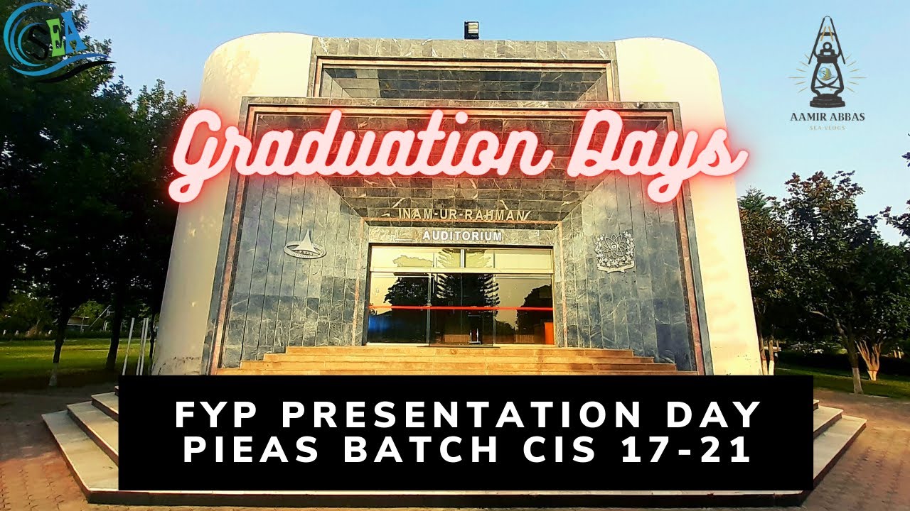 FYP Presentation ka din | PIEAS Graduation Days | Journey of 4 years | SEA Vlogs