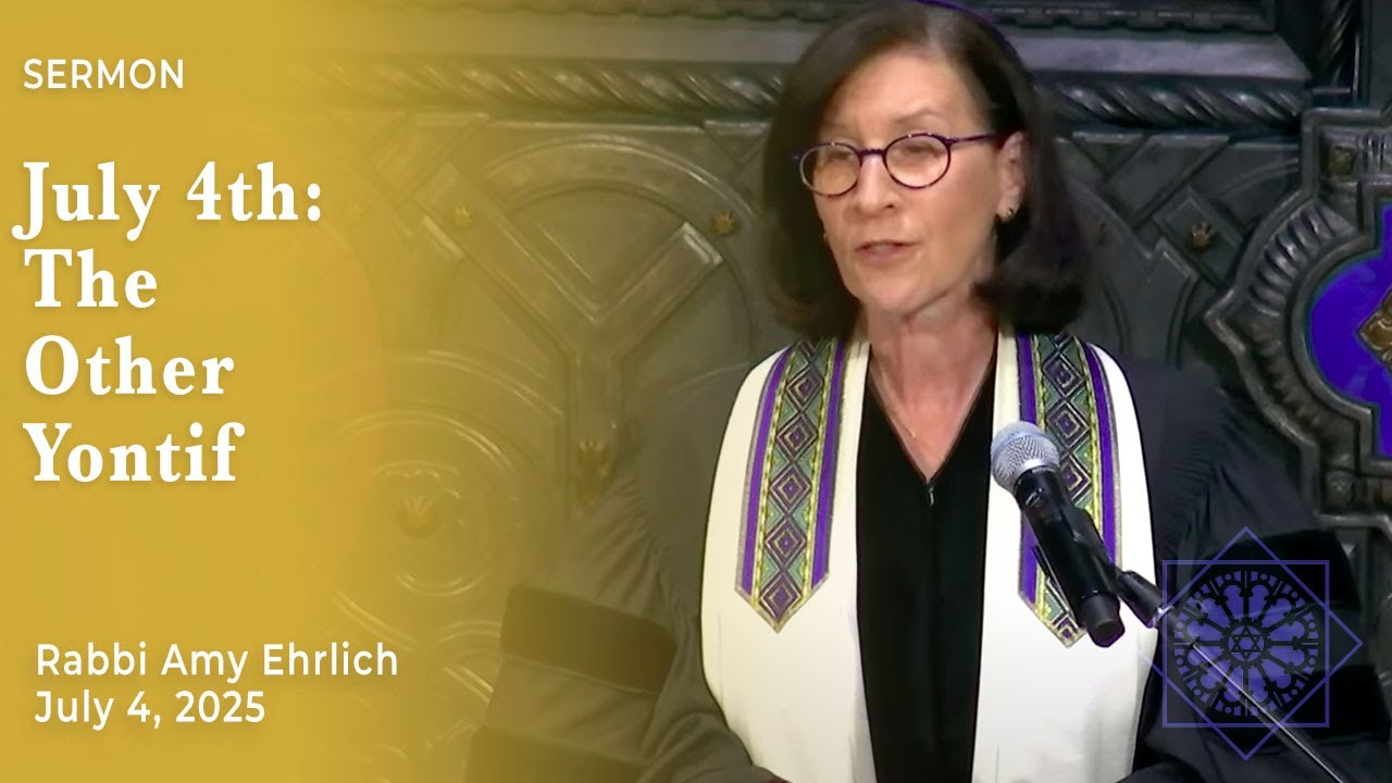 July 4th: The Other Yontif | Rabbi Amy Ehrlich | July 4, 2025